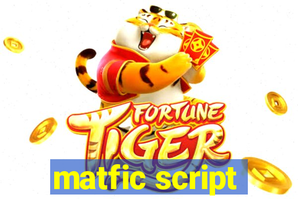 matfic script